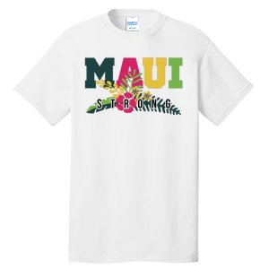 Maui Strong Hawaii Wildfire Relief Tall T-Shirt