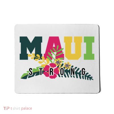 Maui Strong Hawaii Wildfire Relief Mousepad