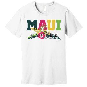 Maui Strong Hawaii Wildfire Relief Premium T-Shirt