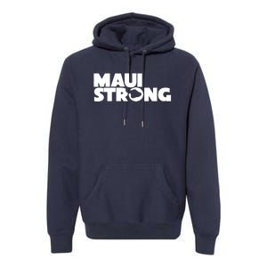 Maui Strong Hawaii Wildfire Premium Hoodie