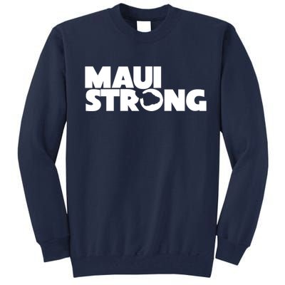 Maui Strong Hawaii Wildfire Tall Sweatshirt