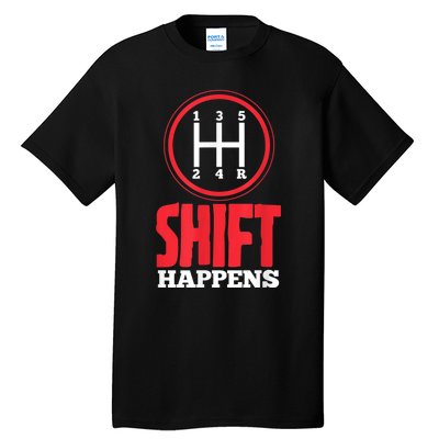 Mens Shift Happens Funny Mechanic Car Lover Tall T-Shirt