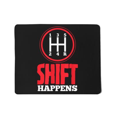 Mens Shift Happens Funny Mechanic Car Lover Mousepad