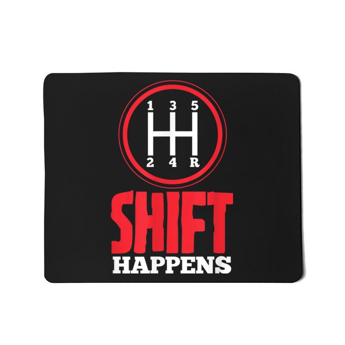 Mens Shift Happens Funny Mechanic Car Lover Mousepad