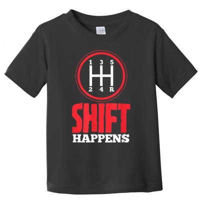 Mens Shift Happens Funny Mechanic Car Lover Toddler T-Shirt