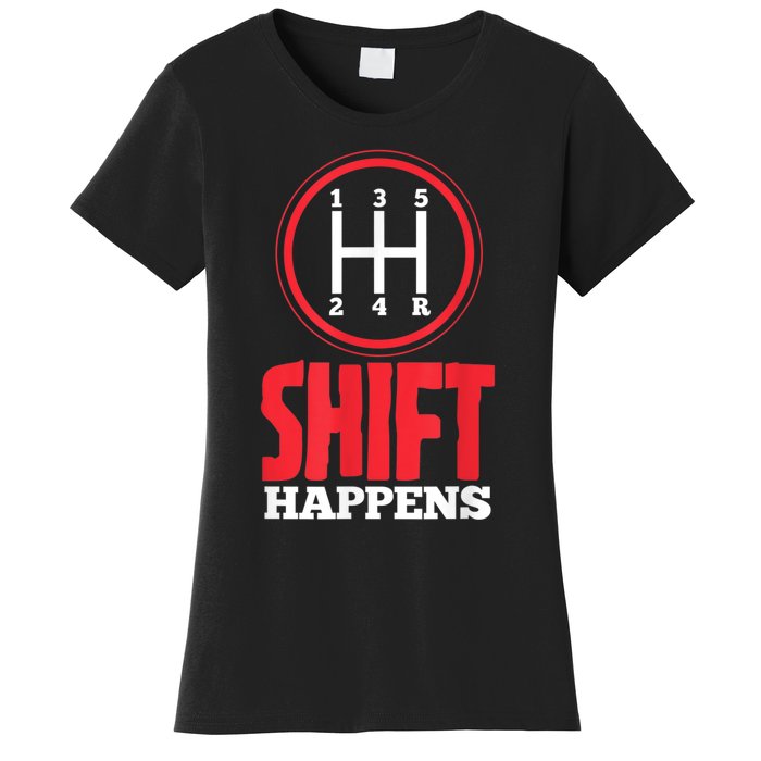 Mens Shift Happens Funny Mechanic Car Lover Women's T-Shirt