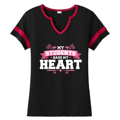 My Students Have My Heart Tearcher And Students Meaningful Gift Ladies Halftime Notch Neck Tee