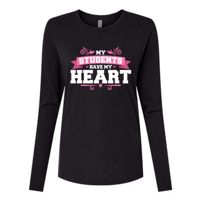 My Students Have My Heart Tearcher And Students Meaningful Gift Womens Cotton Relaxed Long Sleeve T-Shirt