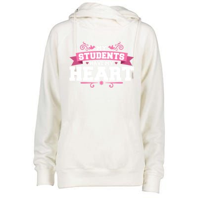 My Students Have My Heart Tearcher And Students Meaningful Gift Womens Funnel Neck Pullover Hood