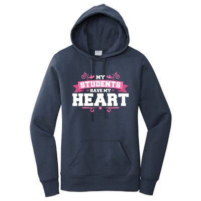 My Students Have My Heart Tearcher And Students Meaningful Gift Women's Pullover Hoodie