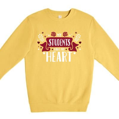 My Students Have My Heart Tearcher And Students Gift Premium Crewneck Sweatshirt