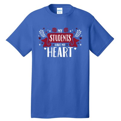 My Students Have My Heart Tearcher And Students Gift Tall T-Shirt