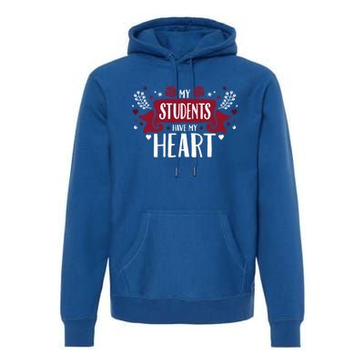 My Students Have My Heart Tearcher And Students Gift Premium Hoodie