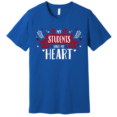 My Students Have My Heart Tearcher And Students Gift Premium T-Shirt