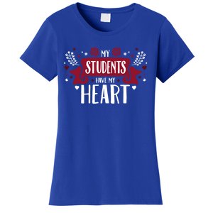 My Students Have My Heart Tearcher And Students Gift Women's T-Shirt