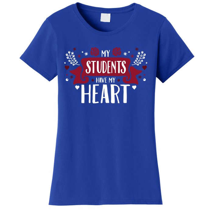 My Students Have My Heart Tearcher And Students Gift Women's T-Shirt