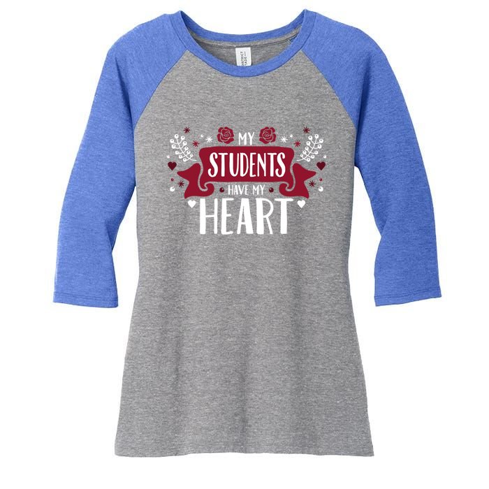 My Students Have My Heart Tearcher And Students Gift Women's Tri-Blend 3/4-Sleeve Raglan Shirt