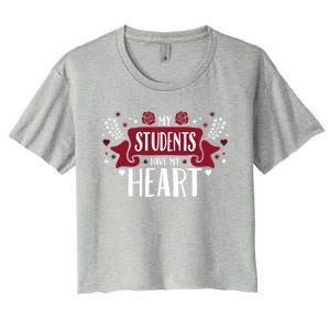 My Students Have My Heart Tearcher And Students Gift Women's Crop Top Tee