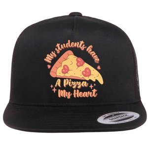 My Students Have A Pizza MyHeart Cute Pizza Lover Funny Teacher Pizza Flat Bill Trucker Hat