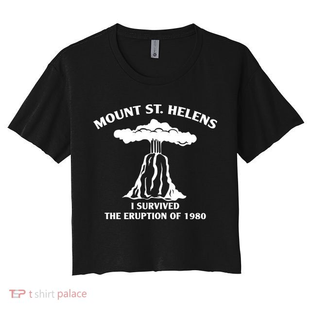 Mount St Helens I Survived The Eruption Of 1980 Crop Top
