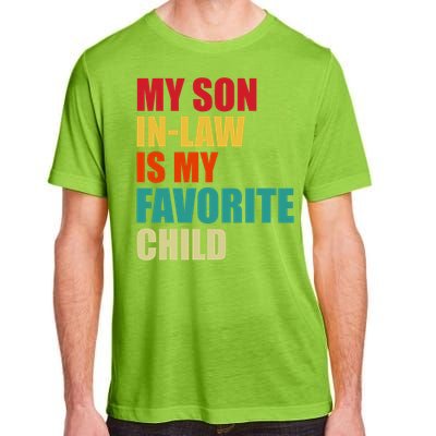 My Son In Law Is My Favorite Child Family Matching Dad Mom Adult ChromaSoft Performance T-Shirt