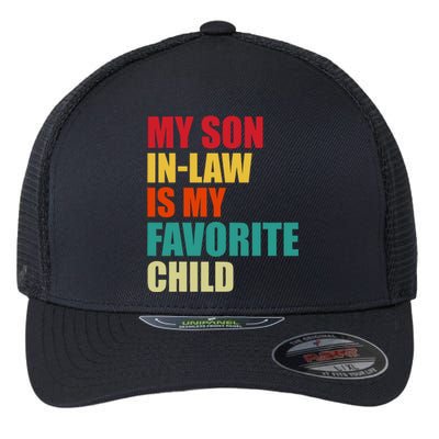 My Son In Law Is My Favorite Child Family Matching Dad Mom Flexfit Unipanel Trucker Cap