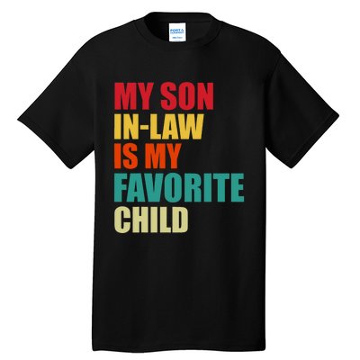 My Son In Law Is My Favorite Child Family Matching Dad Mom Tall T-Shirt