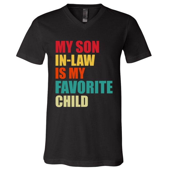 My Son In Law Is My Favorite Child Family Matching Dad Mom V-Neck T-Shirt