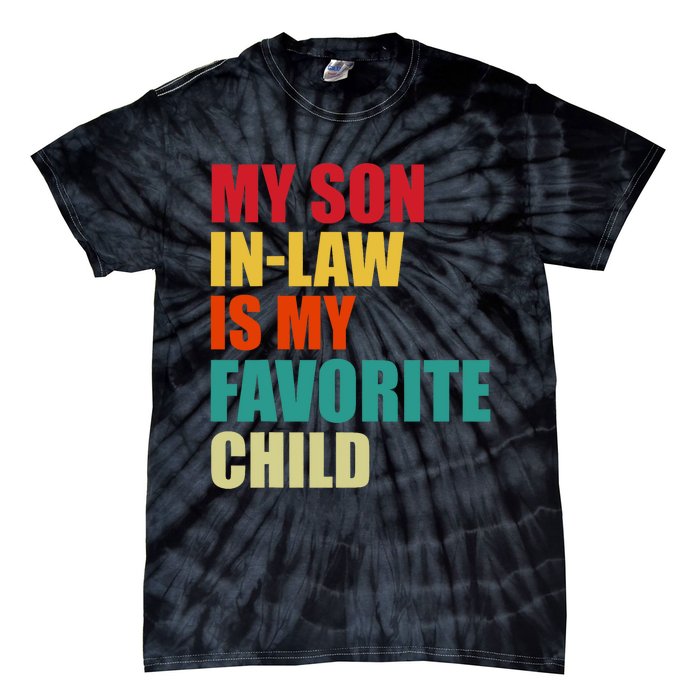 My Son In Law Is My Favorite Child Family Matching Dad Mom Tie-Dye T-Shirt