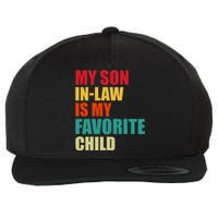 My Son In Law Is My Favorite Child Family Matching Dad Mom Wool Snapback Cap