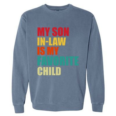 My Son In Law Is My Favorite Child Family Matching Dad Mom Garment-Dyed Sweatshirt