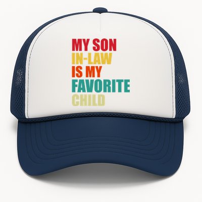 My Son In Law Is My Favorite Child Family Matching Dad Mom Trucker Hat