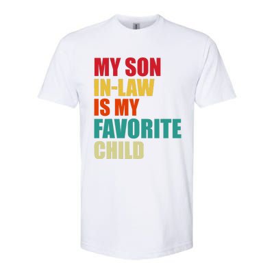 My Son In Law Is My Favorite Child Family Matching Dad Mom Softstyle CVC T-Shirt