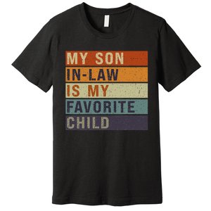 My Son In Law Is My Favorite Child MotherS Day Mom Retro Premium T-Shirt