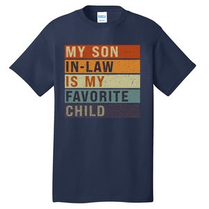 My Son In Law Is My Favorite Child MotherS Day Mom Retro Tall T-Shirt