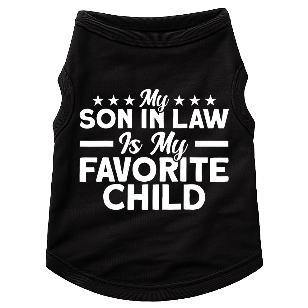 My Son In Law Is My Favorite Child Family Doggie Tank