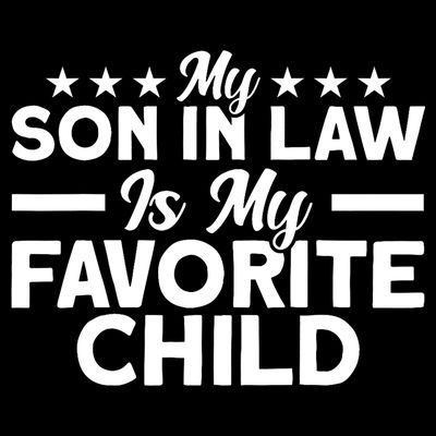 My Son In Law Is My Favorite Child Family T-Shirt