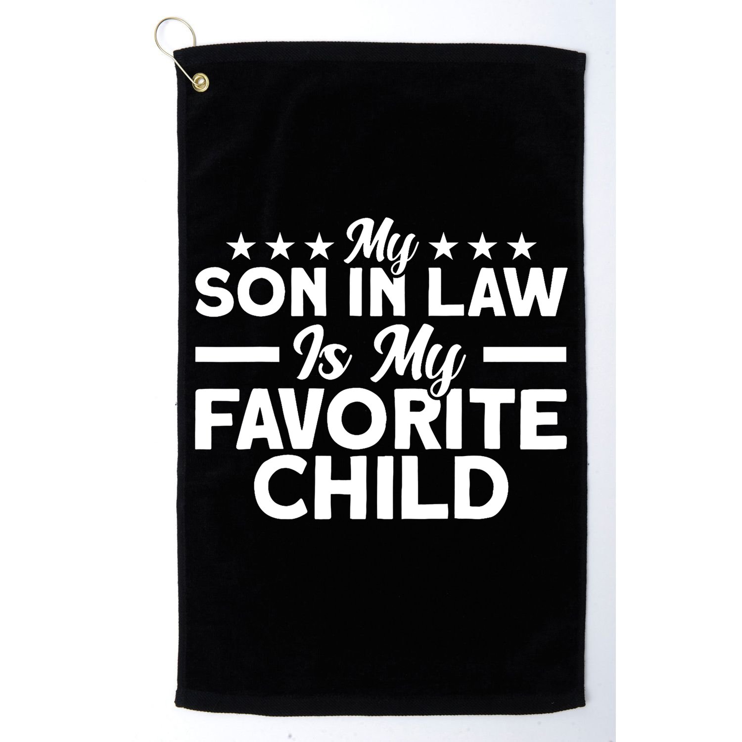 My Son In Law Is My Favorite Child Family Golf Towel