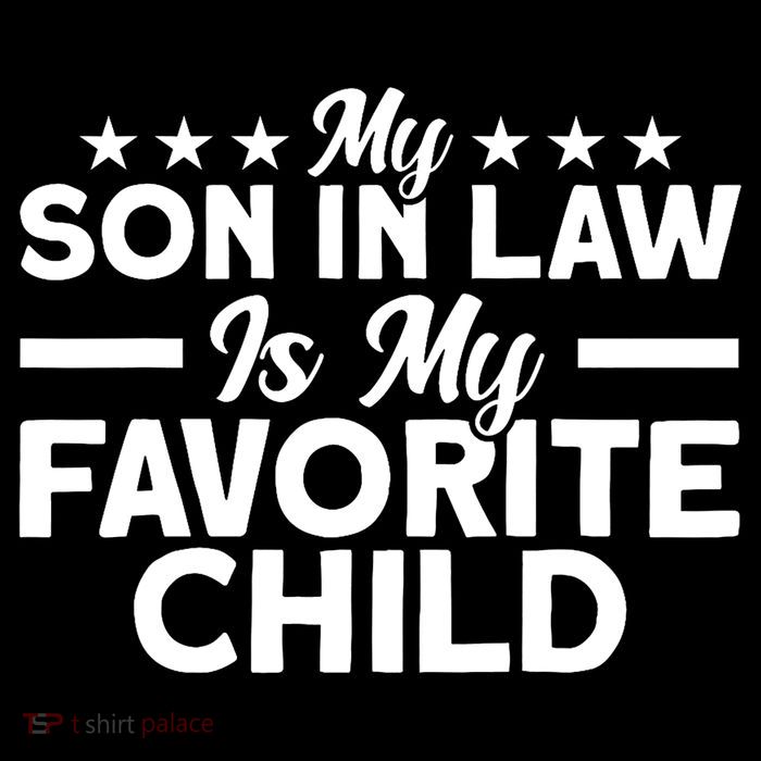 My Son In Law Is My Favorite Child Family Womens T-Shirt