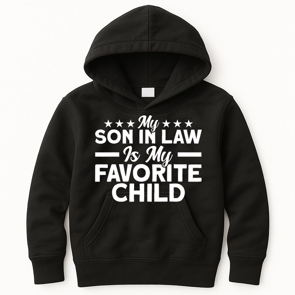 My Son In Law Is My Favorite Child Family Kids Hoodie
