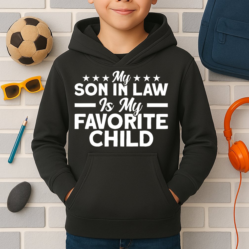 My Son In Law Is My Favorite Child Family Kids Hoodie