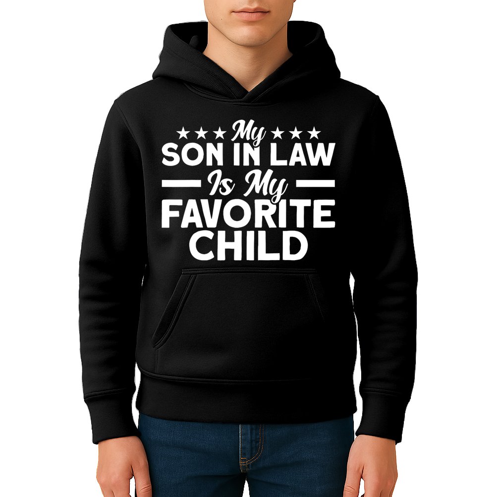 My Son In Law Is My Favorite Child Family Kids Hoodie