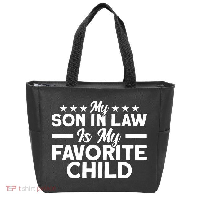My Son In Law Is My Favorite Child Family Zip Tote Bag