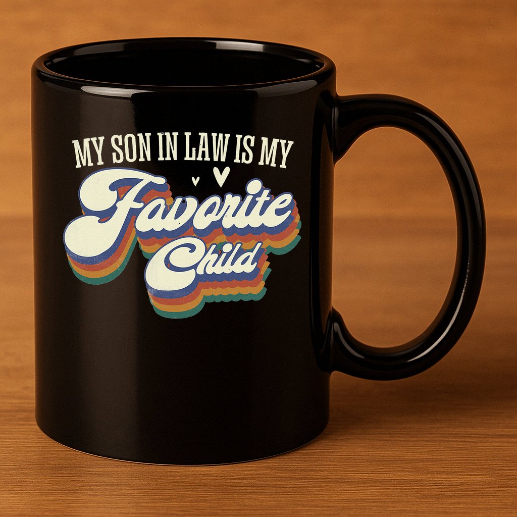 My Son In Law Is My Favorite Child Mother In Law Gifts Retro 11oz C Handle Ceramic Mug