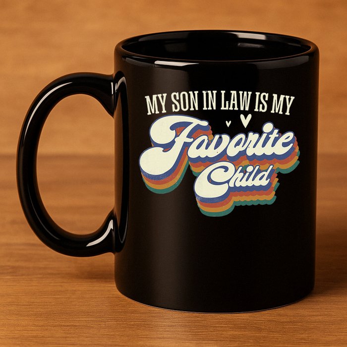 My Son In Law Is My Favorite Child Mother In Law Gifts Retro 11oz C Handle Ceramic Mug