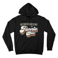 My Son In Law Is My Favorite Child Mother In Law Gifts Retro Tall Hoodie