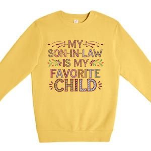 My Soninlaw Is My Favorite Child Funny Present Premium Crewneck Sweatshirt