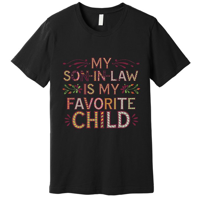 My Soninlaw Is My Favorite Child Funny Present Premium T-Shirt