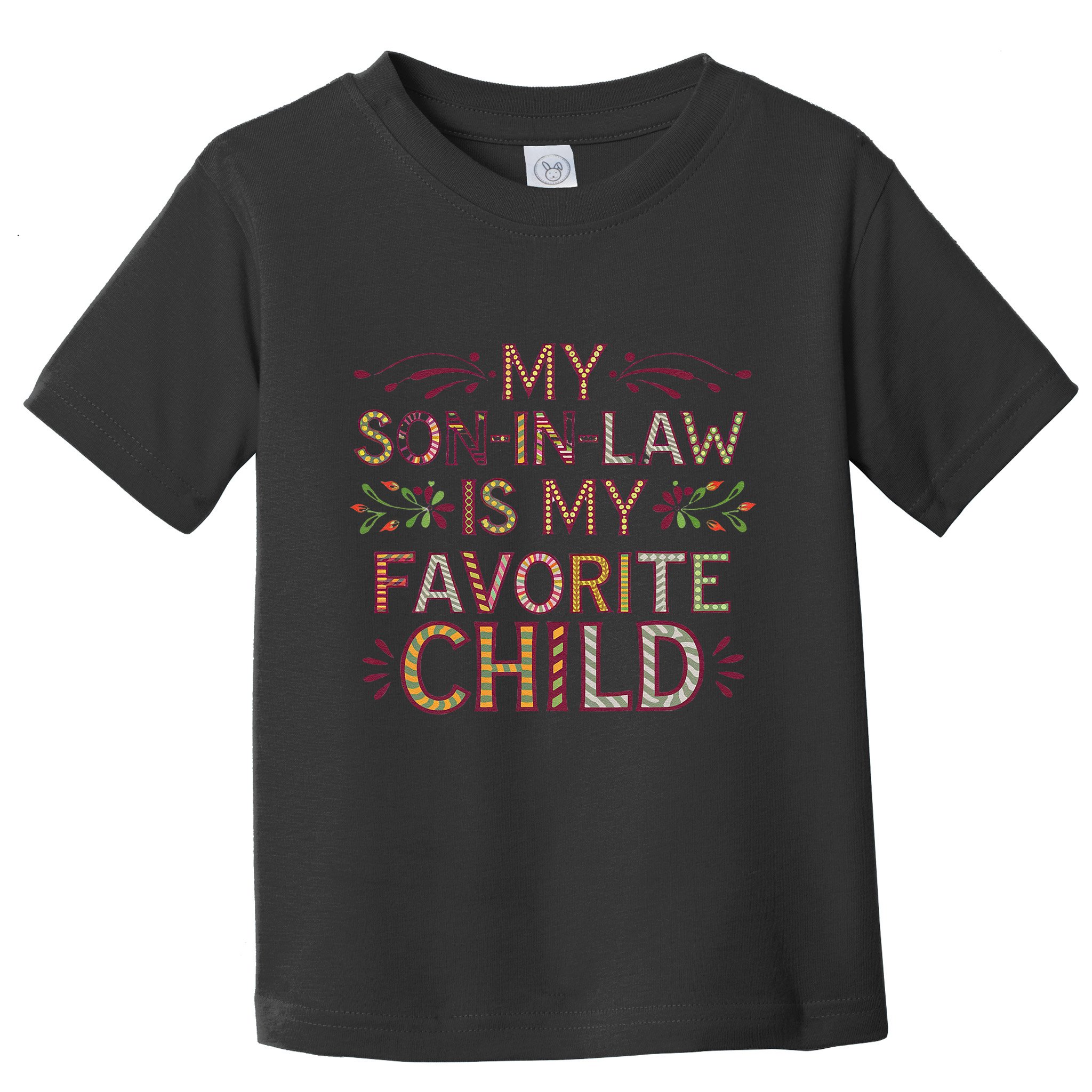 My Soninlaw Is My Favorite Child Funny Present Toddler T-Shirt