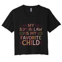 My Soninlaw Is My Favorite Child Funny Present Women's Crop Top Tee